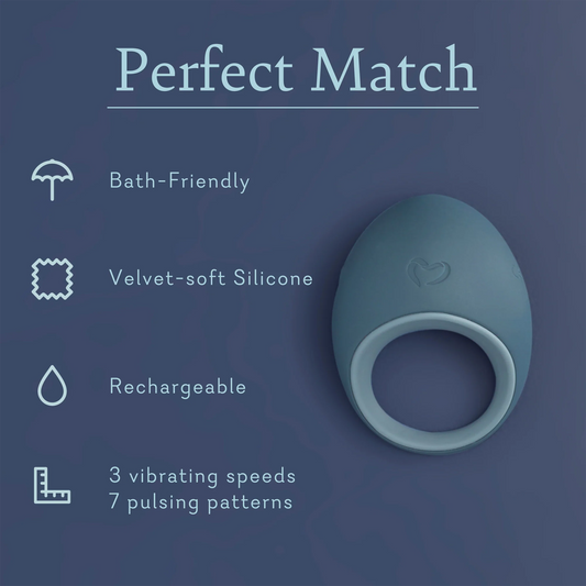 Perfect Match. Bath friendly, velvet soft silicone, rechargeable, 3 vibrating speeds 7 pulsing patterns.