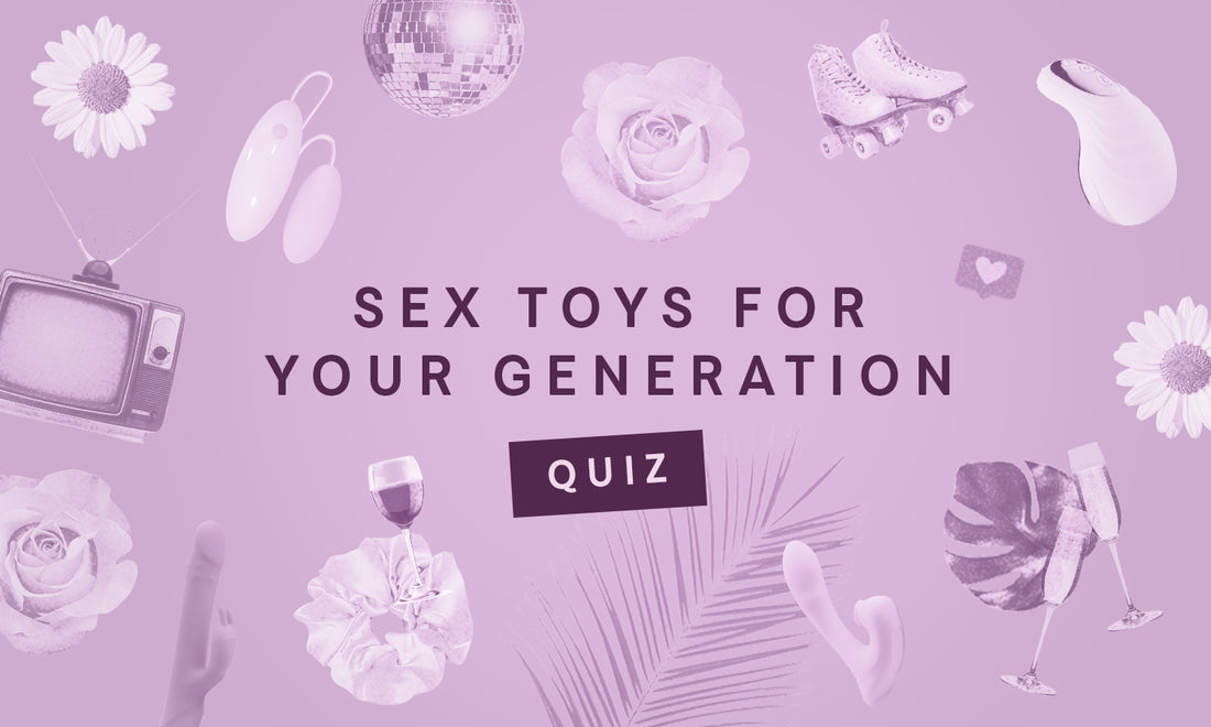 Sex Toys for Your Generation