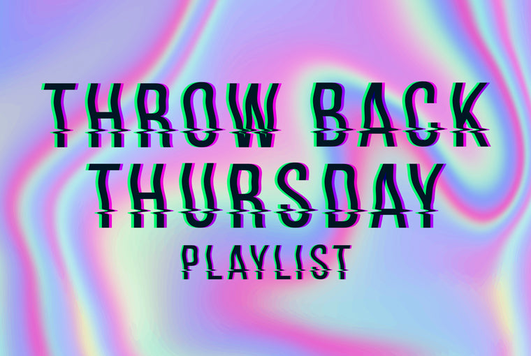 THROWBACK THURSDAY PARTY PLAYLIST