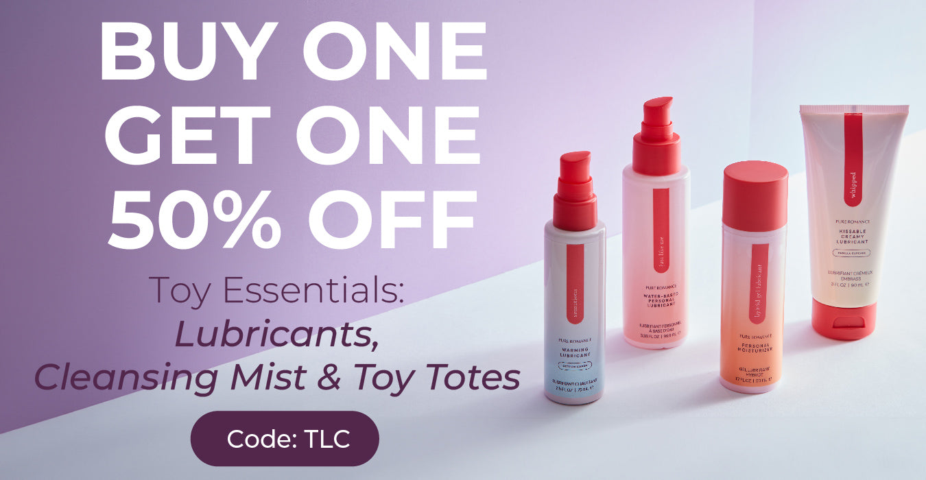 buy one get one half off lubricants and toy care using code TLC at pure romance